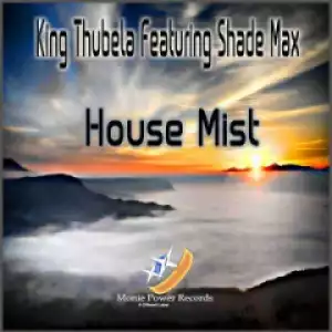 King Thubela X Shade Max - House Mist